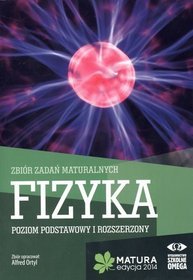 Fizyka Matura 2014 Zbiór zadań maturalnych Poziom podstawowy i rozszerzony