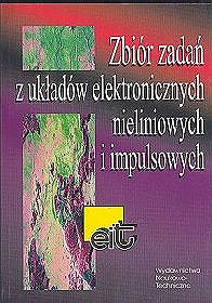 Zbiór zadań z układów elektronicznych nieliniowych i impulsowych (WNT)