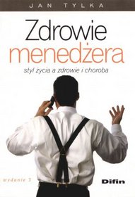 Zdrowie menedżera. Styl życia a zdrowie i choroba