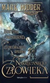 Zdumiewająca sprawa nakręcanego człowieka