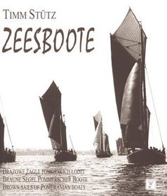 Zeesboote. Brązowe żagle pomorskich łodzi
