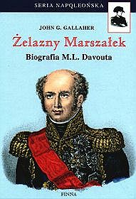 Żelazny Marszałek. Biografia M.L.Davouta