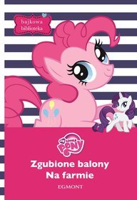 Zgubione balony. Na farmie. Bajkowa Biblioteka