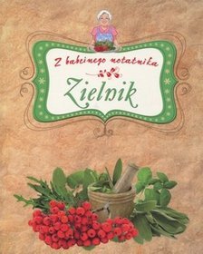 Zielnik. Z babcinego notatnika