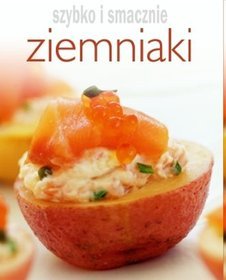 Ziemniaki. Szybko i smacznie