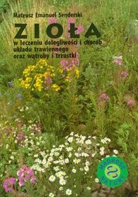 Zioła w leczeniu dolegliwości i chorób układu trawiennego oraz wątroby i trzustki