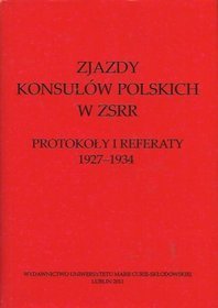 Zjazdy konsulów polskich w ZSRR Protokoły i referaty 1927-1934