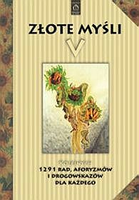 Złote myśli V. Kolejnych 1291 rad, aforyzmów i drogowskazów dla każdego