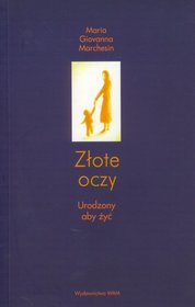 Złote oczy. Urodzony, aby żyć