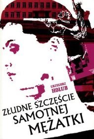Złudne szczęście samotnej mężatki