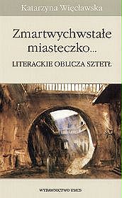 Zmartwychwstałe miasteczko... Literackie oblicza sztetł