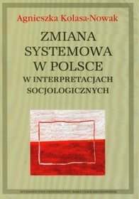 Zmiana systemowa w Polsce w interpretacjach socjologicznych