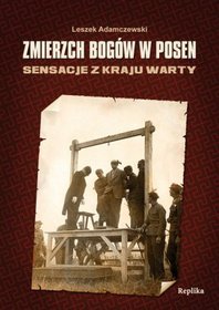 Zmierzch bogów w Posen. Sensacje z Kraju Warty