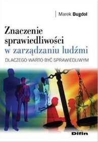 Znaczenie sprawiedliwości w zarządzaniu ludźmi. Dlaczego warto być sprawiedliwym