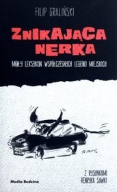 Znikająca nerka -  mały leksykon współczesnych legend miejskich