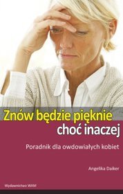 Znów będzie pięknie choć inaczej