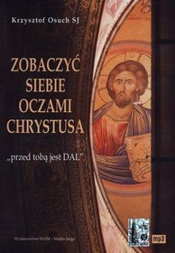 Zobaczyć siebie oczami Chrystusa - książka audio na CD (format mp3)