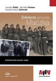 Żołnierze generała Maczka. Doświadczenie i pamięć wojny