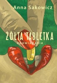 Żółta tabletka. Opowiadania