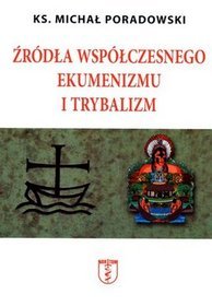 Źródła współczesnego ekumenizmu i trybalizm