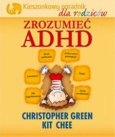 Zrozumieć ADHD Kieszonkowy poradnik dla rodziców