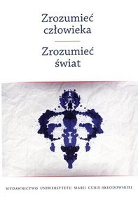 Zrozumieć człowieka. Zrozumieć świat