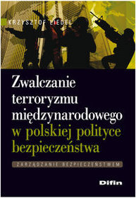 Zwalczanie terroryzmu międzynarodowego w polskiej polityce bezpieczeństwa Zapowiedź