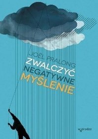 Zwalczyć negatywne myślenie