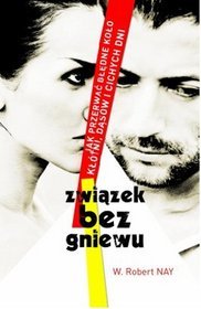 Związek bez gniewu. Jak przerwać błędne koło kłótni, dąsów i cichych dni