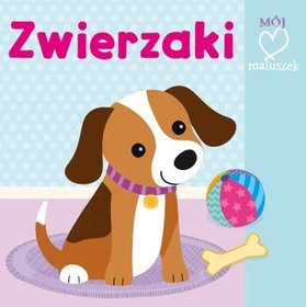 Zwierzaki. Pierwsza książeczka