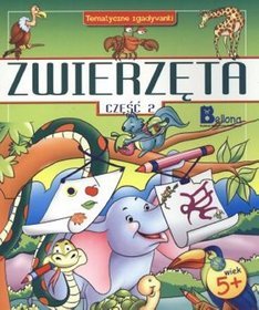 Zwierzęta część 2 Tematyczne zgadywanki