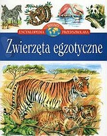 Zwierzęta egzotyczne Encyklopedia wiedzy przedszkolaka