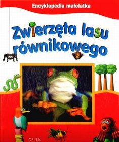 Zwierzęta Lasu Równikowego. Encyklopedia Małolatka