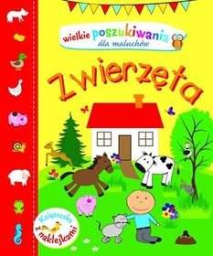 Zwierzęta. Wielkie poszukiwania dla maluchów