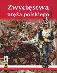 Zwycięstwa oręża polskiego