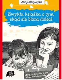 Zwykła książka o tym, skąd się biorą dzieci