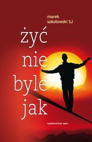 Żyć nie byle jak