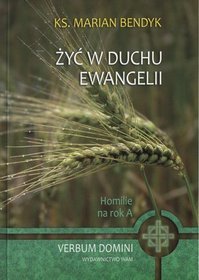 Żyć w duchu Ewangelii. Homilie na rok A