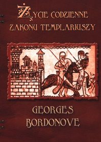 Życie codzienne zakonu templariuszy