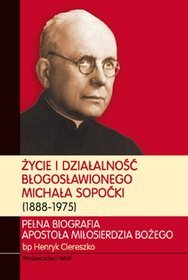 Życie i działalność błogosławionego Michała Sopoćki (1888-1975)