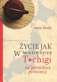 Życie jak w Tochigi. Na japońskiej prowincji