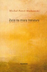 Życie na miarę literatury