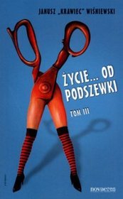 Życie od podszewki. Tom 3