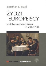 Żydzi europejscy w dobie merkantylizmu (1550 - 1750)