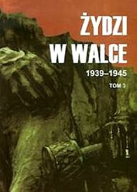 Żydzi w walce 1939-1945. Tom 3