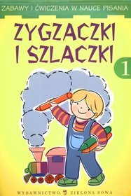 Zygzaczki i szlaczki Zabawy i ćwiczenia w nauce pisania