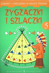 Zygzaczki i szlaczki 5 Zabawy i ćwiczenia