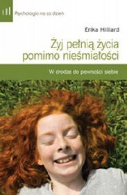 Żyj pełnią życia pomimo nieśmiałości i lęku