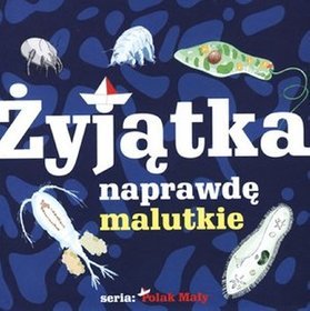 Żyjątka naprawdę malutkie