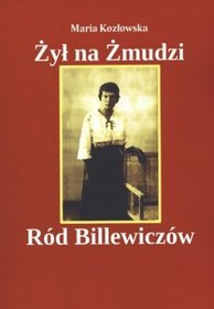 Żył na Żmudzi Ród Billewiczów